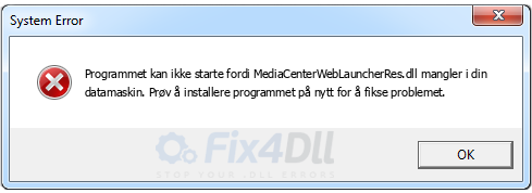 MediaCenterWebLauncherRes.dll mangler