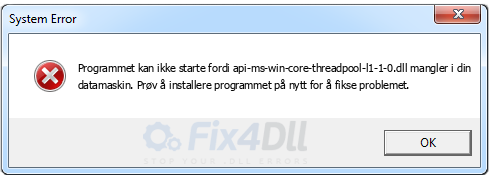 api-ms-win-core-threadpool-l1-1-0.dll mangler